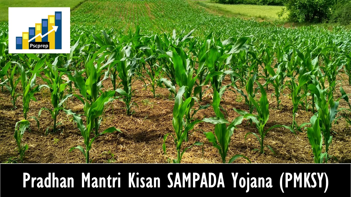 Pradhan Mantri Kisan SAMPADA Yojana (PMKSY)