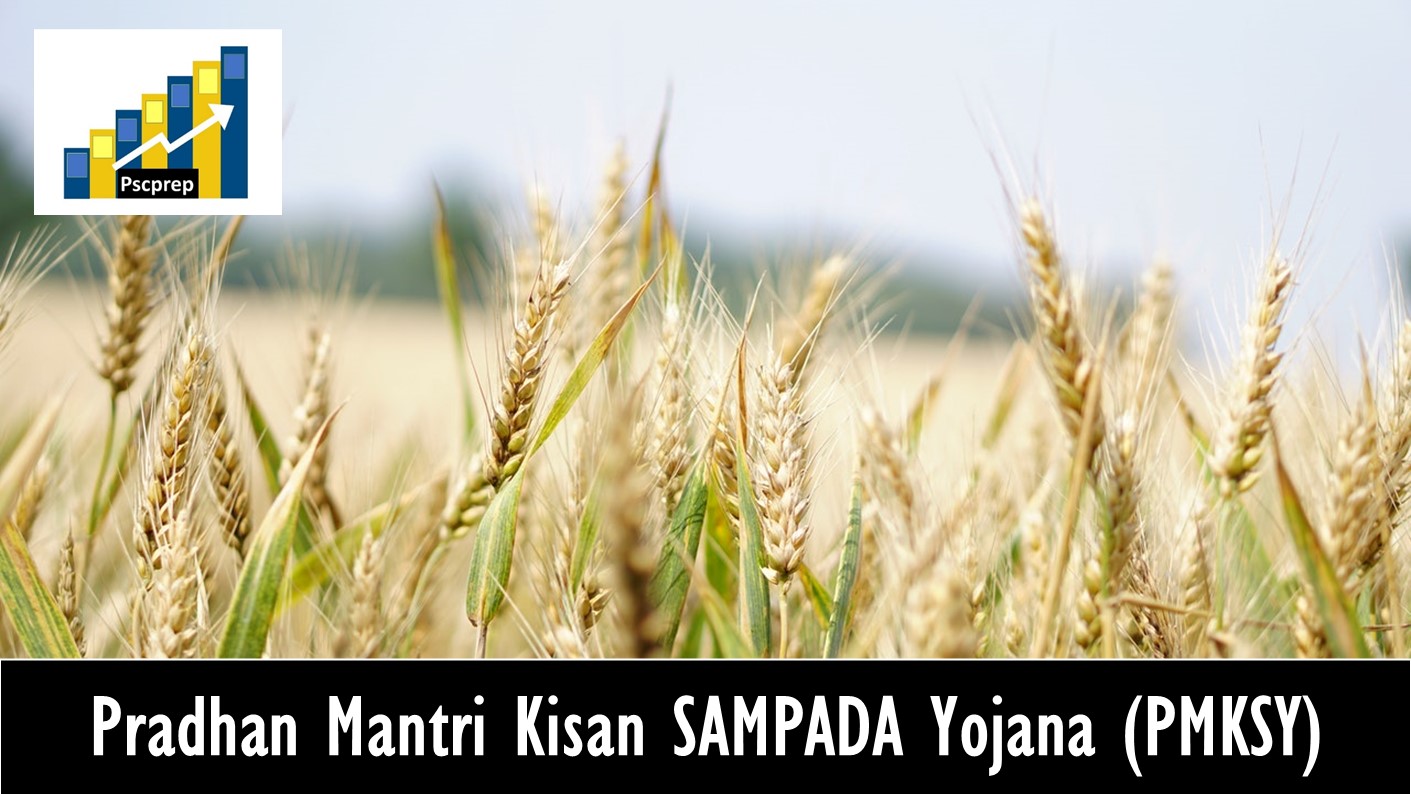 Pradhan Mantri Kisan SAMPADA Yojana (PMKSY)_Details